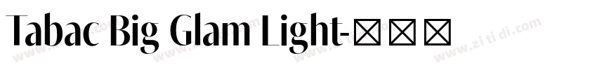 Tabac Big Glam Light字体转换 Tabac Big Glam Light字体转换